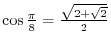 $\cos\frac{\pi}{8} > 0$