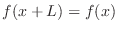 $f(x + L) = f(x)$