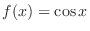 $f(x) = \cos{x}$
