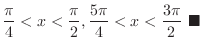 $\displaystyle \frac{\pi}{4} < x < \frac{\pi}{2}, \frac{5\pi}{4} < x < \frac{3\pi}{2}\ensuremath{\ \blacksquare}$