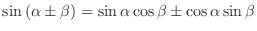 $\sin{(\alpha \pm \beta)} = \sin{\alpha}\cos{\beta} \pm \cos{\alpha}\sin{\beta}$