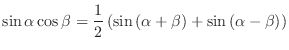 $\displaystyle{\sin{\alpha}\cos{\beta} = \frac{1}{2}\left(\sin{(\alpha + \beta)} + \sin{(\alpha - \beta)}\right)}$