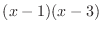 $(x-1)(x-3)$