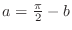 $a = \frac{\pi}{2} - b$