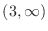$(3, \infty)$