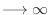 $\longrightarrow \infty$