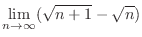 $\displaystyle \lim_{n \to \infty}(\sqrt{n+1} - \sqrt{n})$