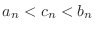 $a_{n} < c_{n} < b_{n}$