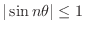 $\vert\sin{n \theta}\vert \leq 1$