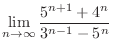 $\displaystyle{\lim_{n \to \infty}\frac{5^{n+1} + 4^n}{3^{n-1} - 5^n}}$