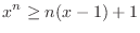 $\displaystyle x^{n} \geq n(x - 1) + 1 $