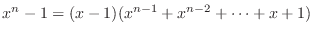 $x^{n}-1 = (x-1)(x^{n-1}+x^{n-2}+\cdots+x+1) $