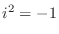 $i^2 = -1$