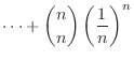 $\displaystyle \cdots + \binom{n}{n} \left(\frac{1}{n}\right)^n$