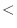 $\displaystyle <$