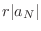 $\displaystyle r\vert a_{N}\vert$