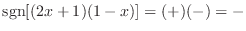 ${\rm sgn}[(2x+1)(1-x)] = (+)(-) = -$