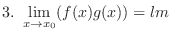 $\displaystyle{3. \ \lim_{x \rightarrow x_{0}}(f(x)g(x)) = lm}$