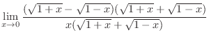 $\displaystyle \lim_{x \rightarrow 0} \frac{(\sqrt{1+x} - \sqrt{1 - x})(\sqrt{1+x} + \sqrt{1 - x})}{x(\sqrt{1+x} + \sqrt{1 - x})}$