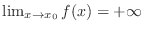 $\lim_{x \rightarrow x_{0}}f(x) = +\infty $
