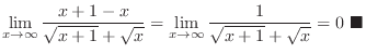 $\displaystyle \lim_{x \to \infty}\frac{x+1-x}{\sqrt{x+1} + \sqrt{x}} = \lim_{x \to \infty}\frac{1}{\sqrt{x+1} + \sqrt{x}} = 0\ensuremath{\ \blacksquare}$
