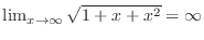 $\lim_{x \to \infty}\sqrt{1+x+x^2} = \infty$