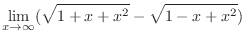 $\displaystyle \lim_{x \to \infty}(\sqrt{1+x+x^2} - \sqrt{1 - x + x^2})$