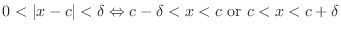 $\displaystyle 0 < \vert x-c\vert < \delta \Leftrightarrow c-\delta < x < c \ {\rm or}\ c < x < c + \delta$