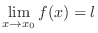 $\displaystyle{\lim_{x \rightarrow x_{0}}f(x) = l}$