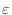 $\varepsilon$