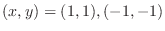 $(x,y) = (1,1), (-1, -1)$