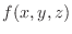 $f(x,y,z)$