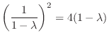 $\displaystyle \left(\frac{1}{1 - \lambda}\right)^2 = 4(1 - \lambda) $