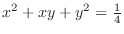 $x^{2} + xy + y^{2} = \frac{1}{4}$
