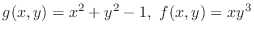 $\displaystyle{g(x,y) = x^2 + y^2 - 1,  f(x,y) = xy^3}$