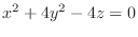 $\displaystyle{x^{2} + 4y^{2} - 4z = 0}$