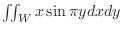 $\iint_{W}x\sin{\pi y} dx dy$