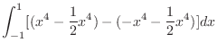 $\displaystyle \int_{-1}^{1}[(x^4 - \frac{1}{2}x^4) - (-x^4 - \frac{1}{2}x^4)]dx$