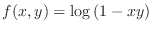 $\displaystyle{f(x,y) = \log{(1 - xy)}}$