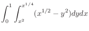 $\displaystyle \int_{0}^{1}\int_{x^2}^{x^{1/4}}(x^{1/2} - y^2)dydx$
