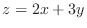 $z = 2x+3y$