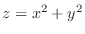 $z = x^{2} + y^{2}$