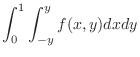 $\displaystyle{\int_{0}^{1}\int_{-y}^{y}f(x,y)dxdy}$