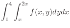 $\displaystyle{\int_{1}^{4}\int_{x}^{2x}f(x,y)dydx}$