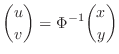 $\displaystyle{\binom{u}{v} = \Phi^{-1}\binom{x}{y}}$