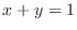 $x + y = 1$
