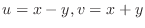 $u = x - y, v = x + y$