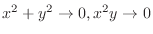 $x^2 + y^2 \rightarrow 0, x^{2}y \rightarrow 0$
