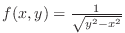 $f(x,y) = \frac{1}{\sqrt{y^2 - x^2}}$