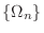 $\{\Omega_{n}\}$